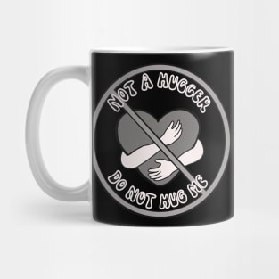 Not A Hugger Mug